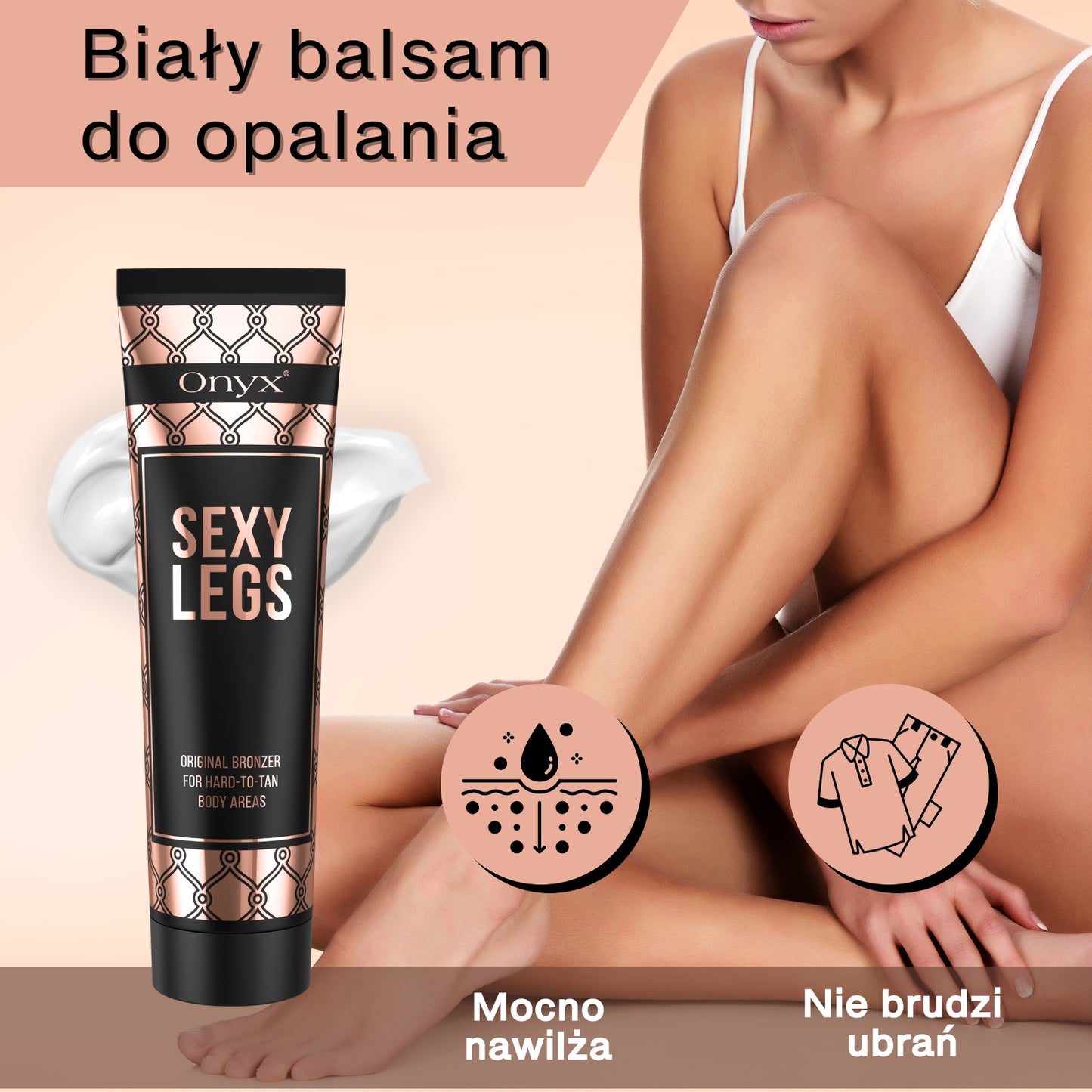 Kobieta w białej bieliźnie siedzi z opalonymi nogami obok tuby balsamu Onyx Sexy Legs, na grafice widoczne napisy „Biały balsam do opalania”, „Mocno nawilża” i „Nie brudzi ubrań”
