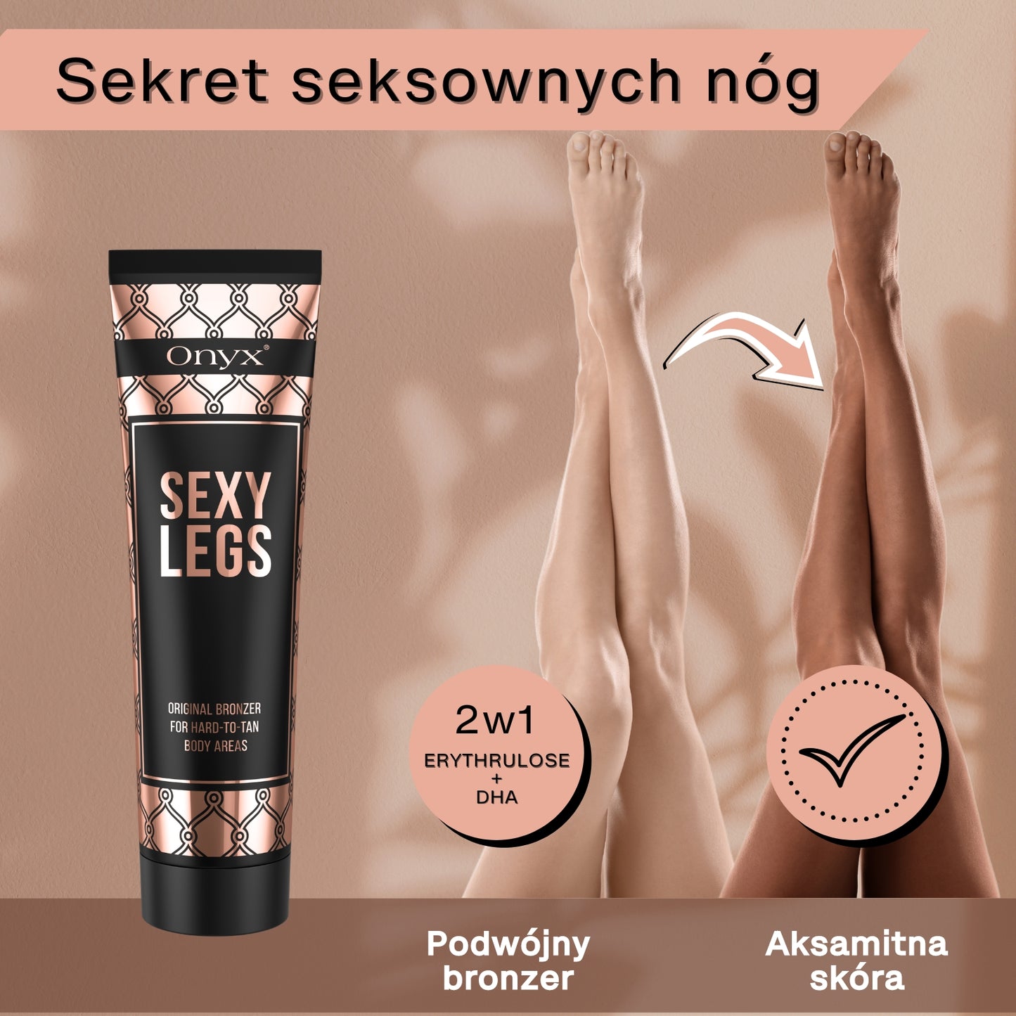 Grafika przedstawiająca efekt przed i po użyciu balsamu do opalania Onyx Sexy Legs, z widoczną różnicą koloru skóry nóg oraz napisem „Sekret seksownych nóg”, obok tuba produktu i informacje o podwójnym bronzerze z erytrulozą i DHA